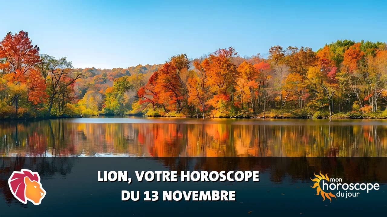 Horoscope du Lion du lundi 13 novembre 2023