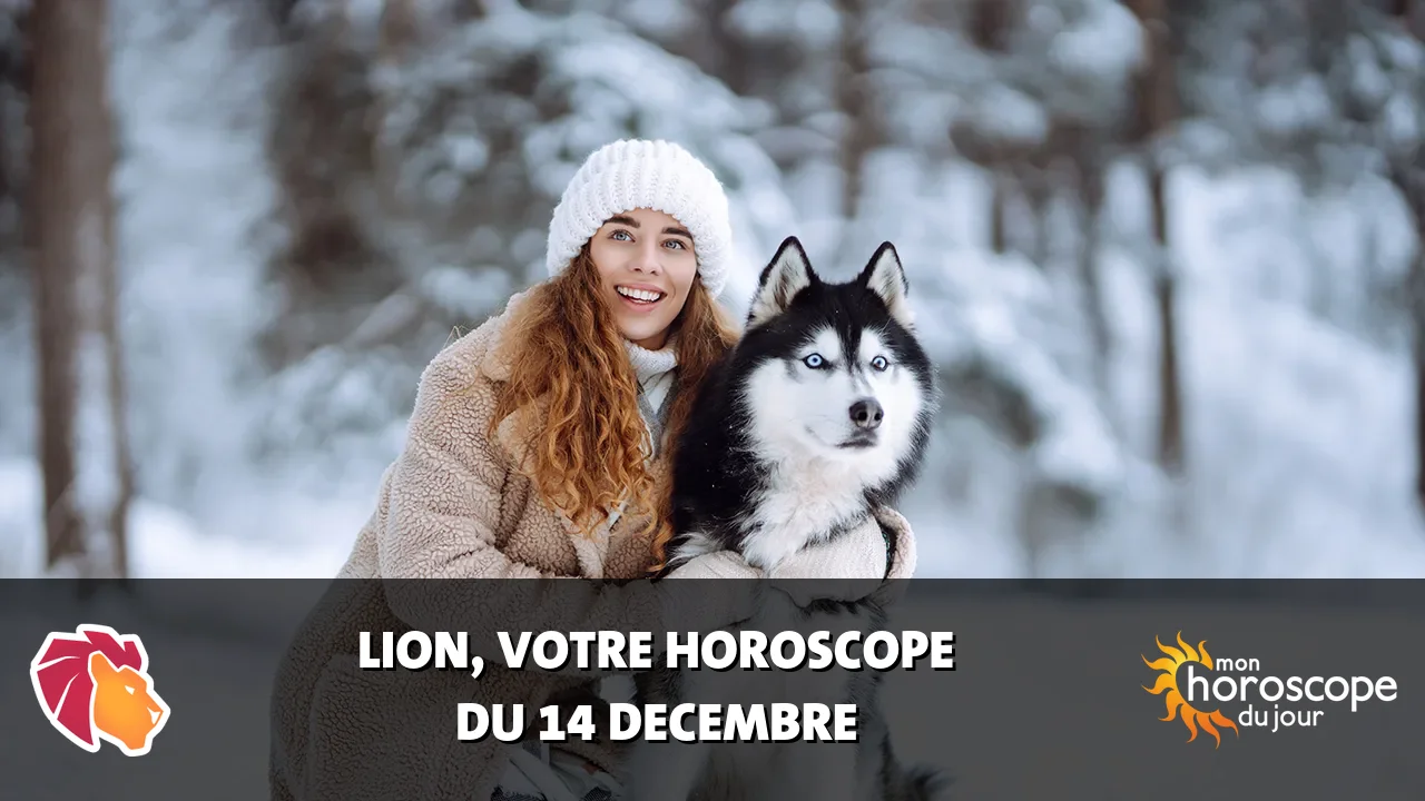 Horoscope du Lion du samedi 14 decembre 2024