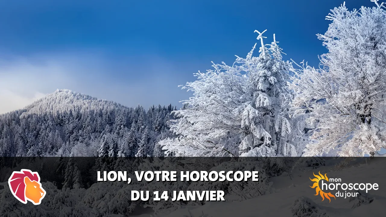 Horoscope du Lion du dimanche 14 janvier 2024