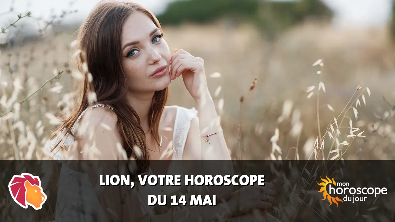 Horoscope du Lion du mercredi 14 mai 2025