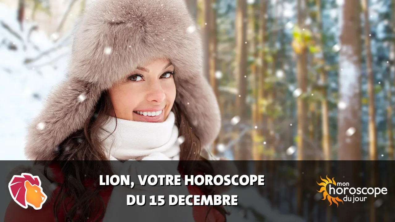 Horoscope du Lion du dimanche 15 decembre 2024