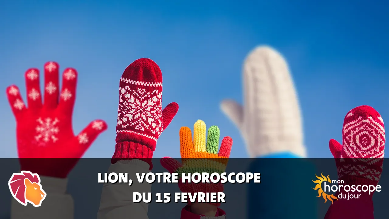 Horoscope du Lion du jeudi 15 fevrier 2024