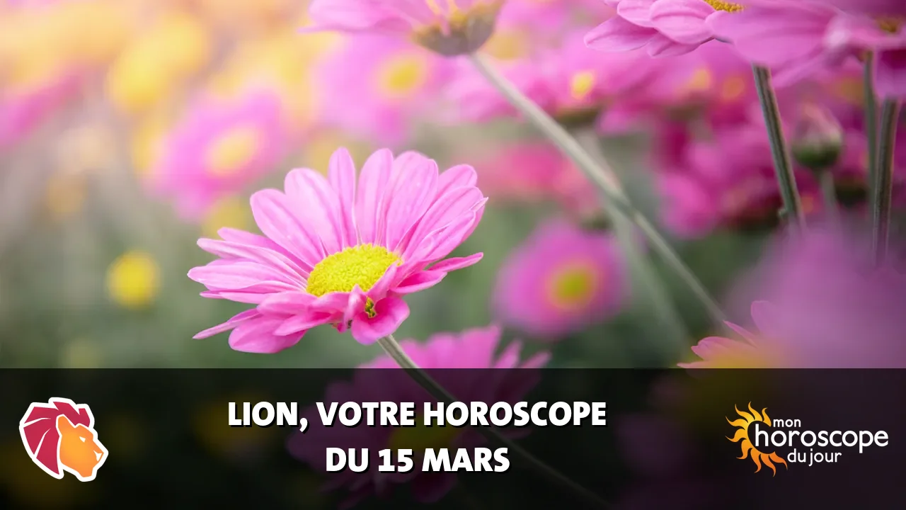 Horoscope du Lion du samedi 15 mars 2025