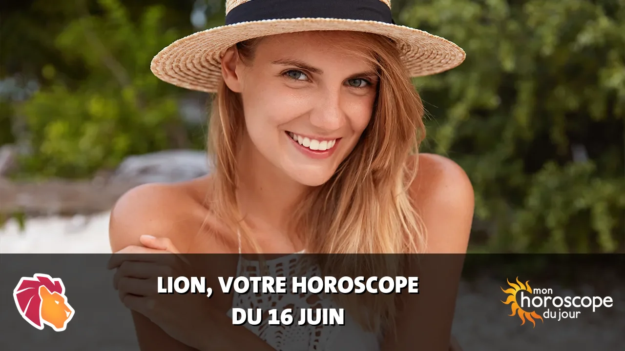 Horoscope du Lion du lundi 16 juin 2025