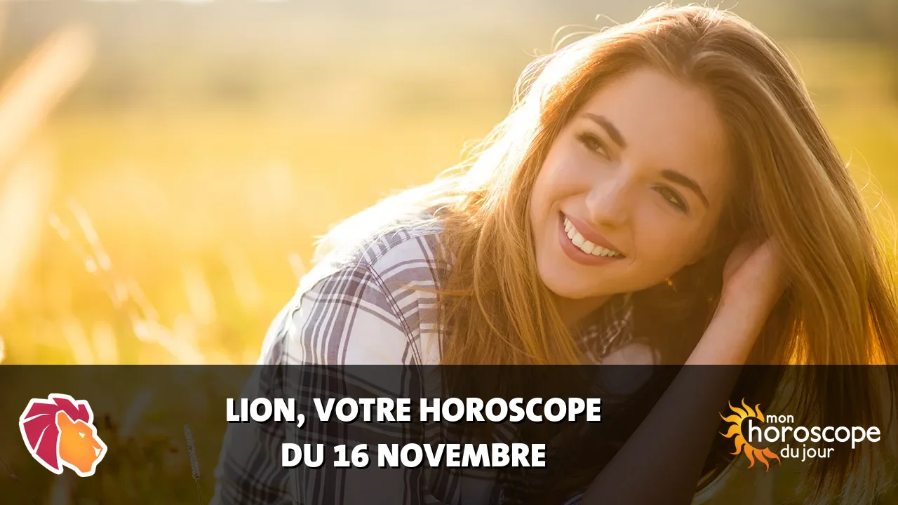 Horoscope du Lion du dimanche 16 novembre 2025