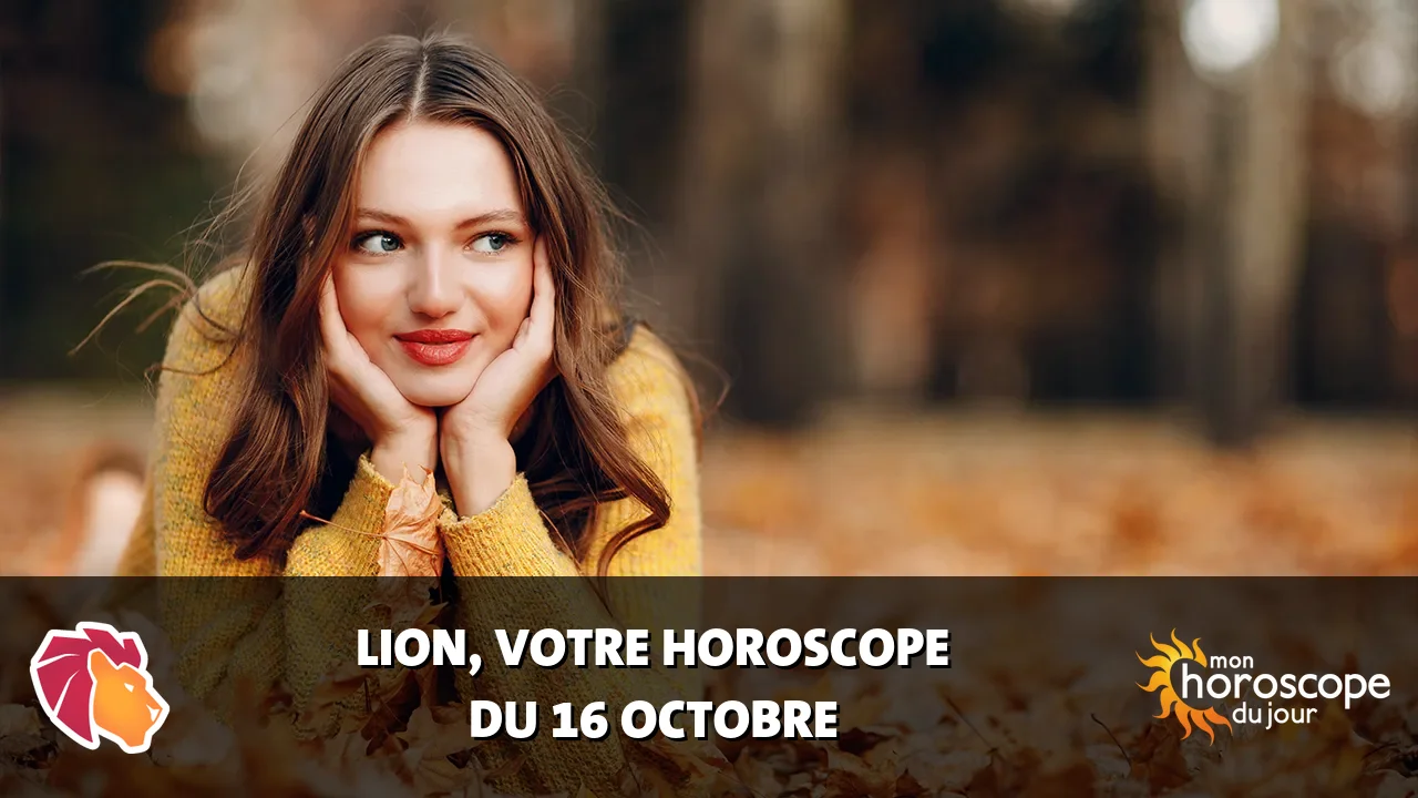 Horoscope du Lion du lundi 16 octobre 2023
