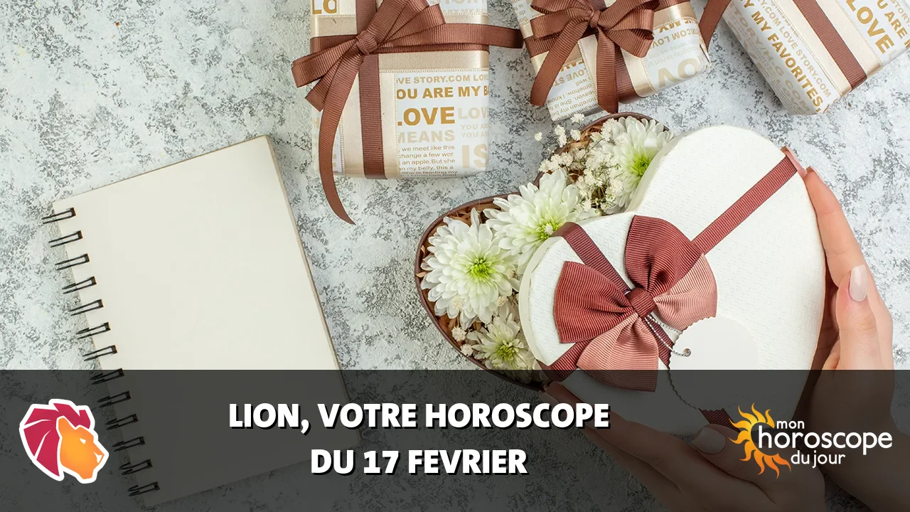 Horoscope du Lion du lundi 17 fevrier 2025