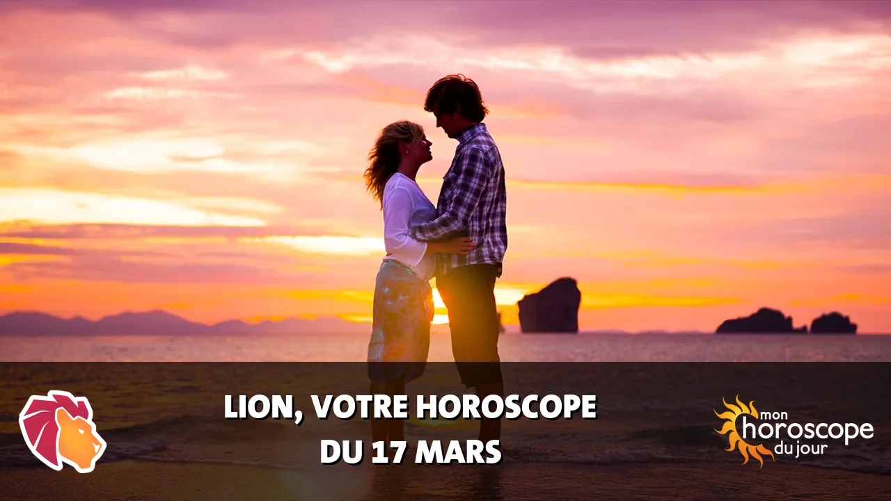 Horoscope du Lion du lundi 17 mars 2025