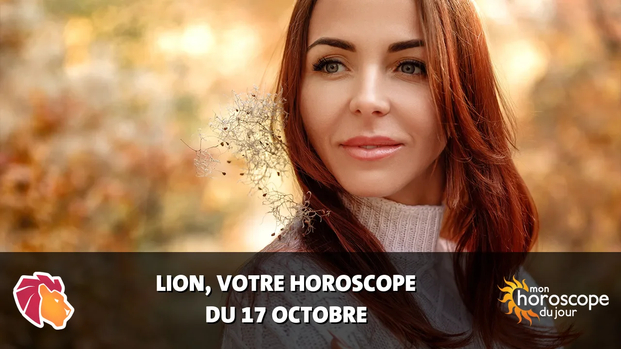 Horoscope du Lion du jeudi 17 octobre 2024