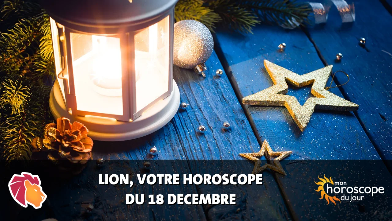 Horoscope du Lion du lundi 18 decembre 2023