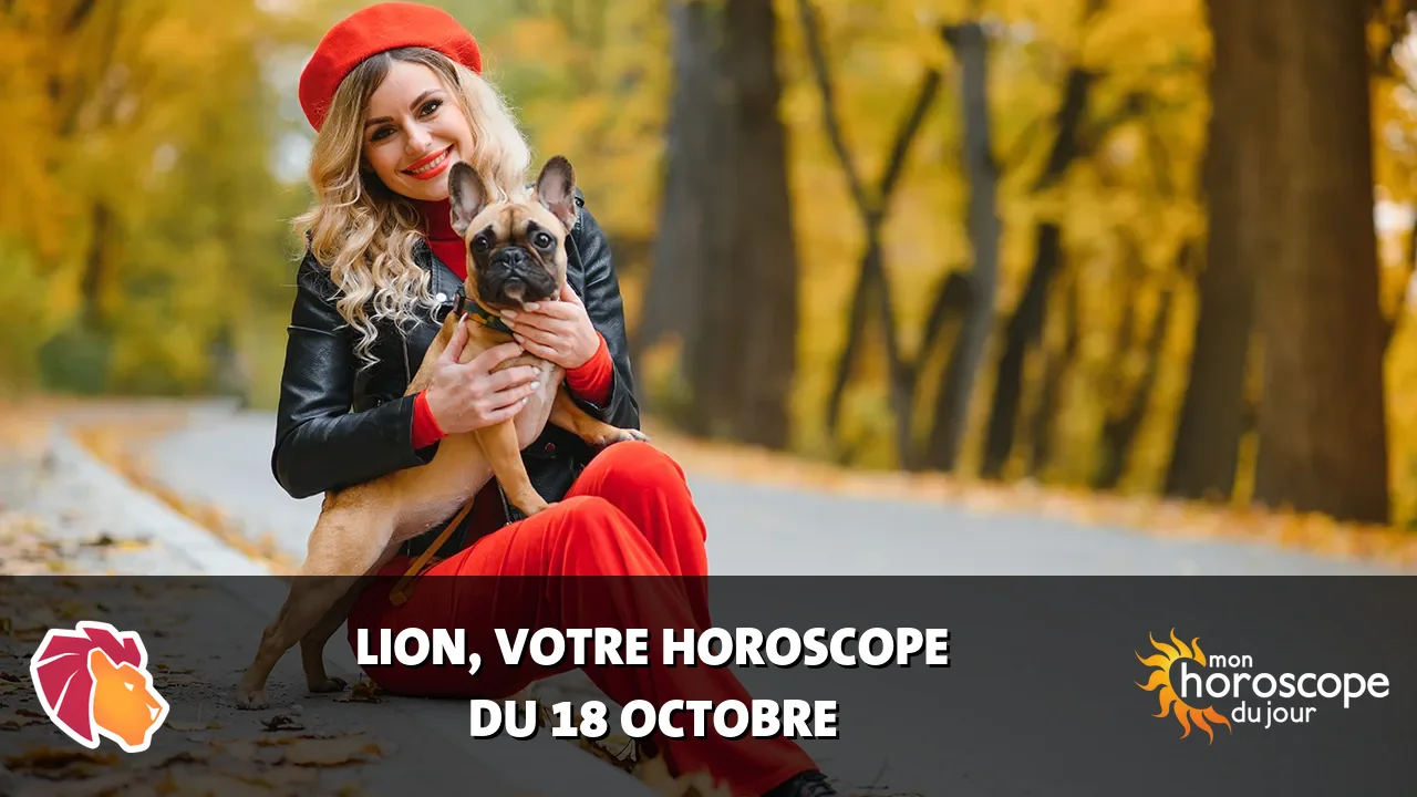 Horoscope du Lion du mercredi 18 octobre 2023