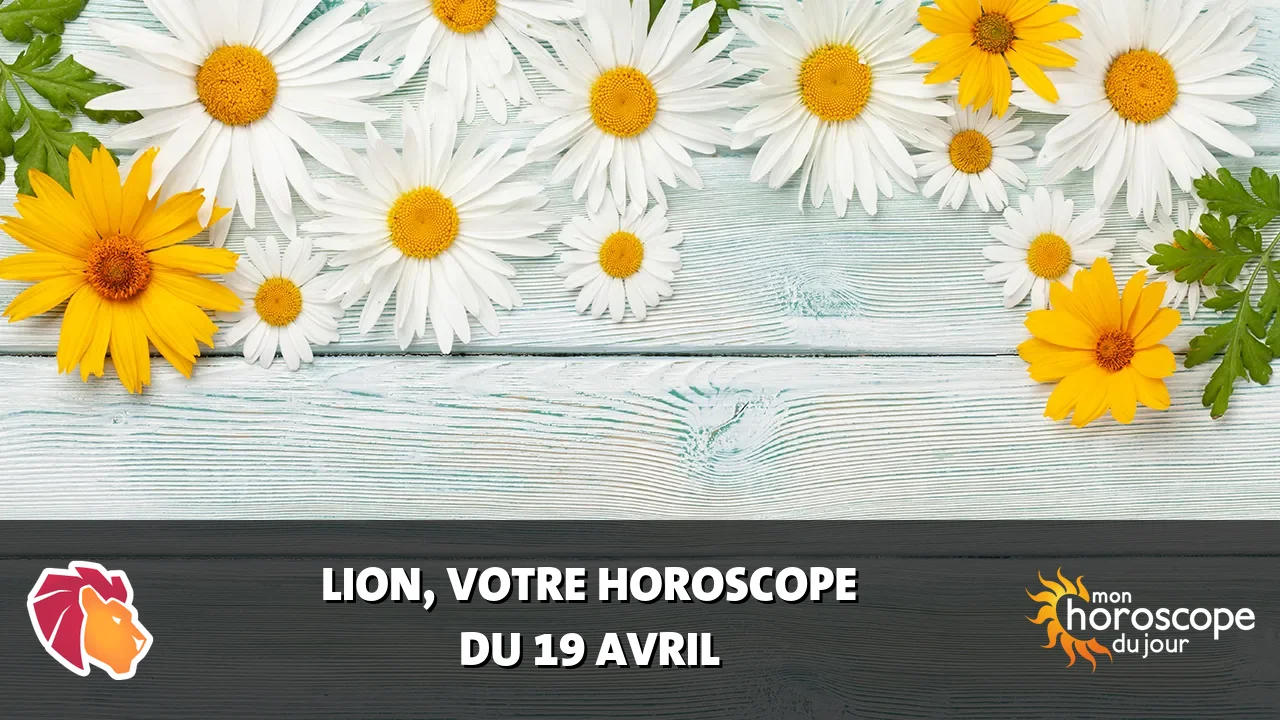 Horoscope du Lion du samedi 19 avril 2025