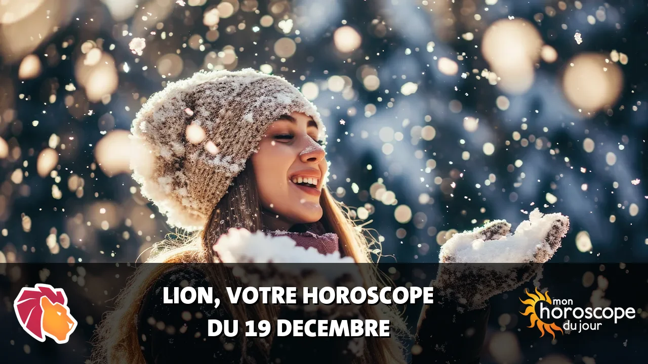 Horoscope du Lion du mardi 19 decembre 2023