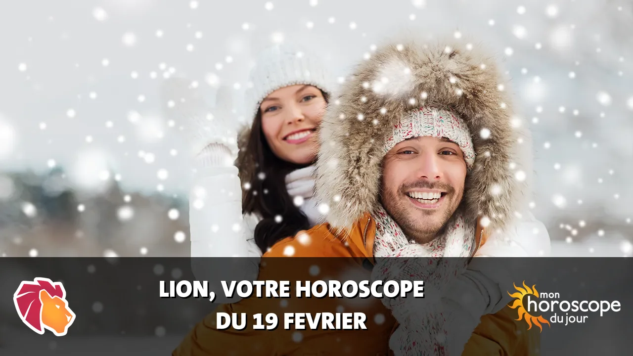 Horoscope du Lion du mercredi 19 fevrier 2025
