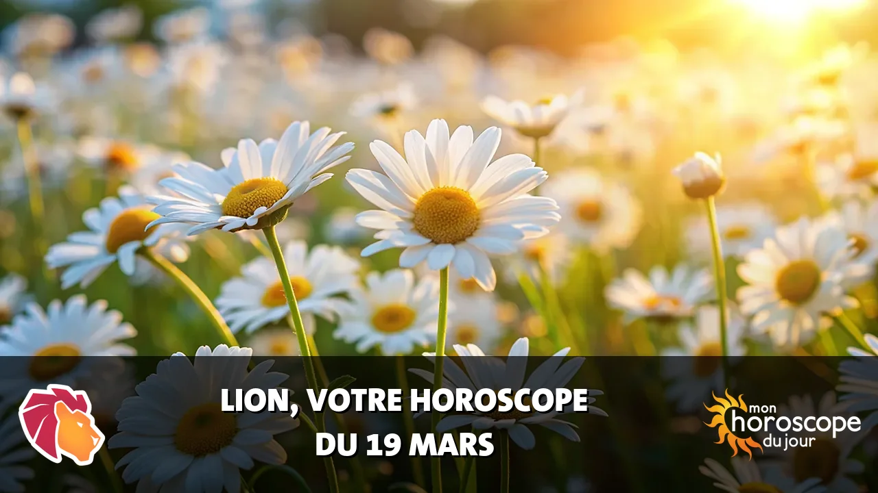 Horoscope du Lion du mercredi 19 mars 2025
