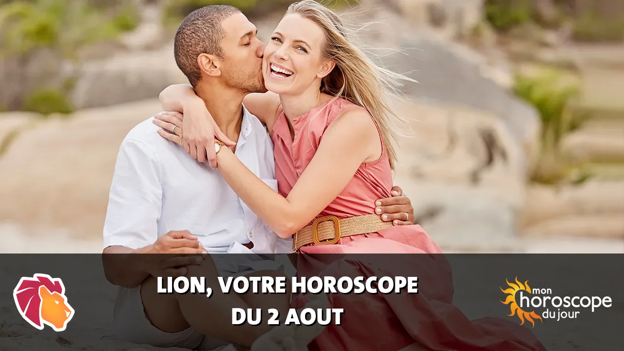 Horoscope du Lion du dimanche 2 aout 2026