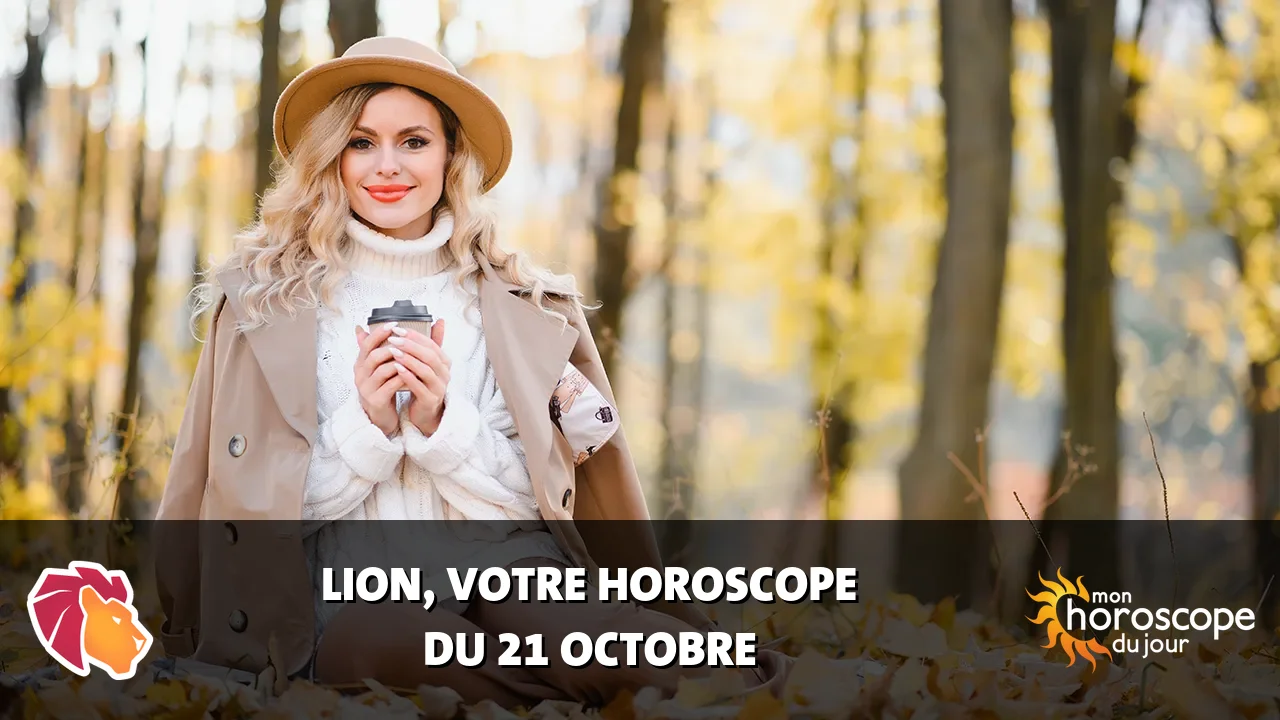 Horoscope du Lion du samedi 21 octobre 2023