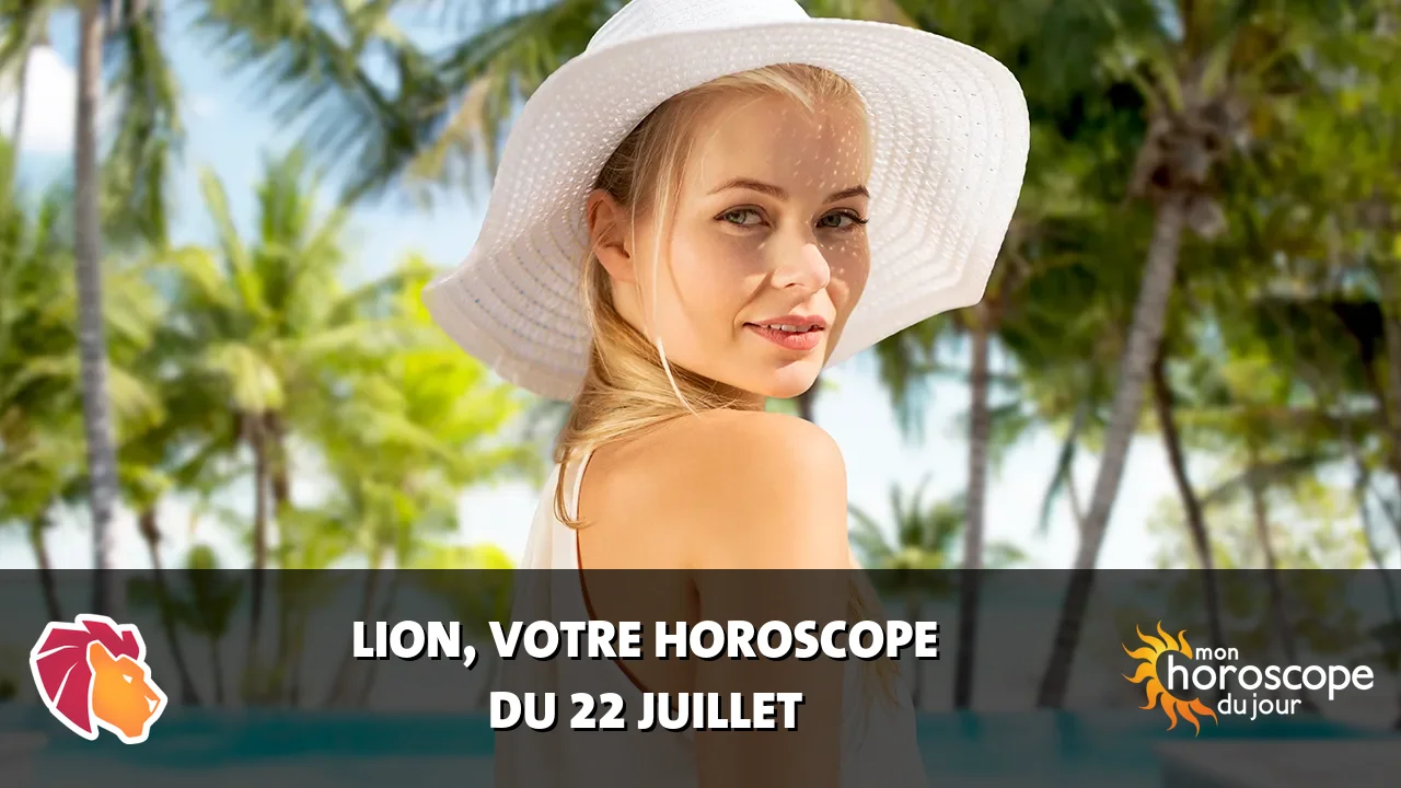 Horoscope du Lion du lundi 22 juillet 2024