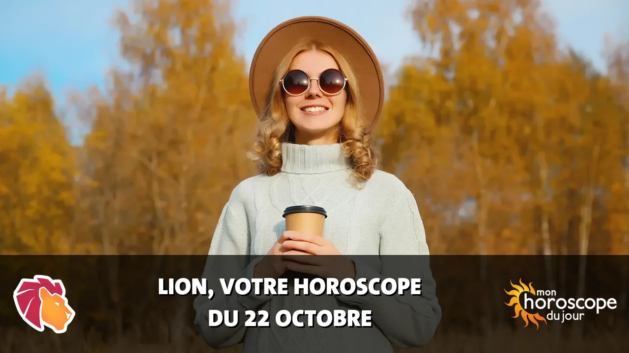 Horoscope du Lion du dimanche 22 octobre 2023