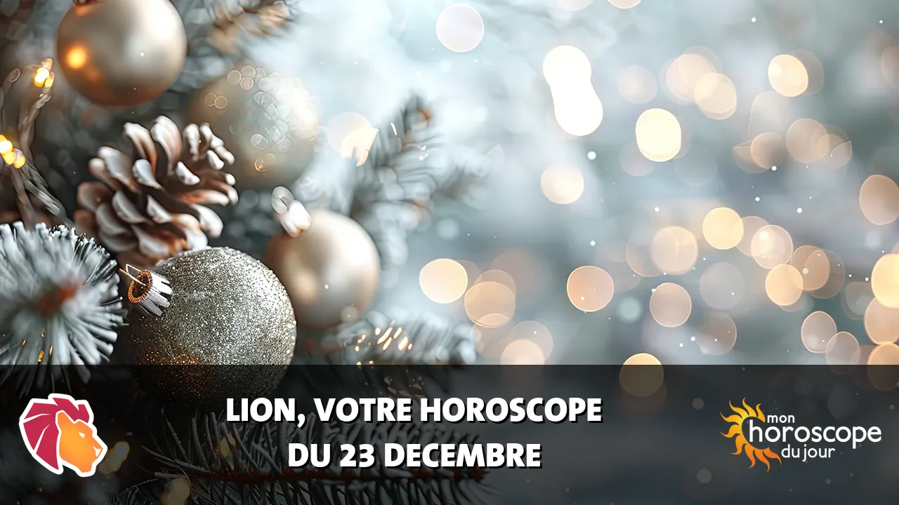 Horoscope du Lion du samedi 23 decembre 2023
