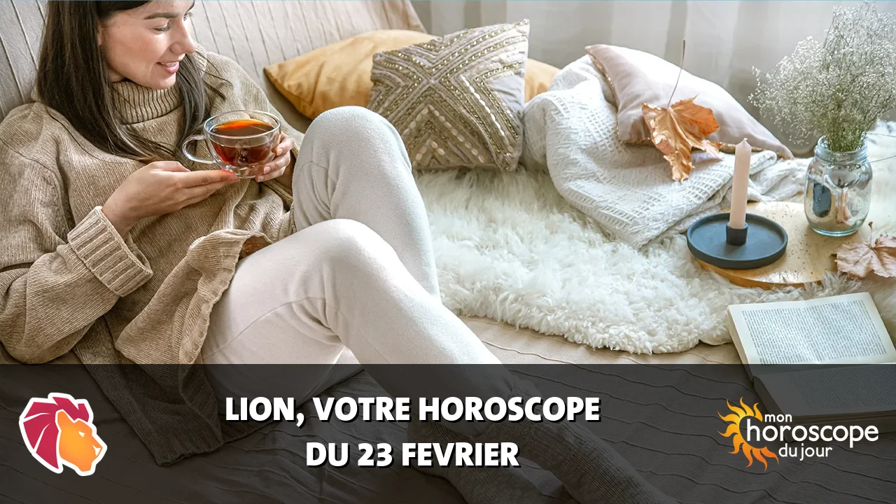 Horoscope du Lion du vendredi 23 fevrier 2024