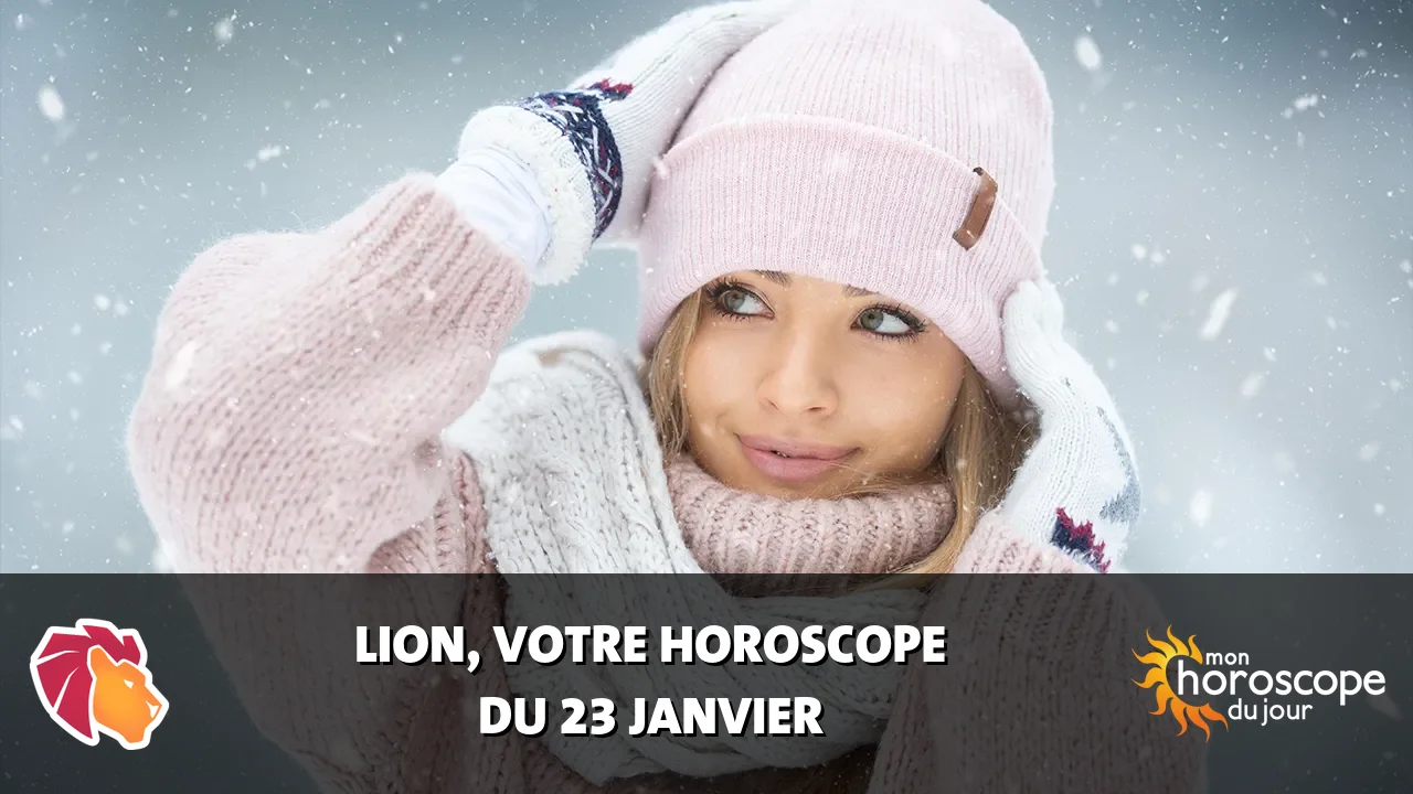 Horoscope du Lion du jeudi 23 janvier 2025