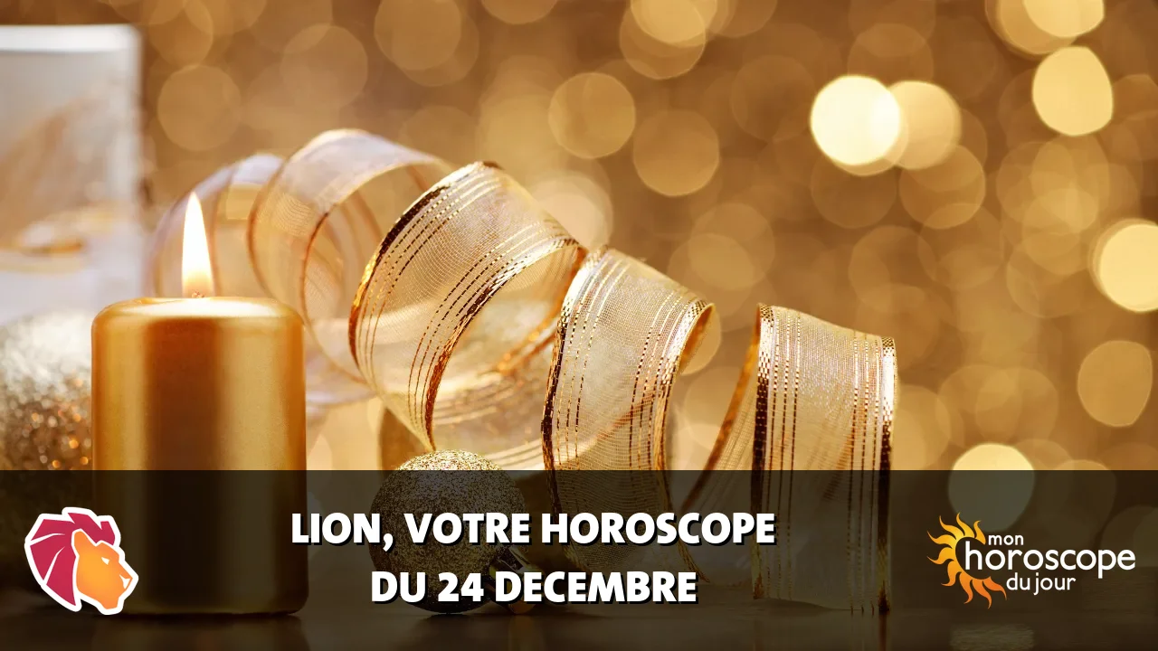 Horoscope du Lion du dimanche 24 decembre 2023