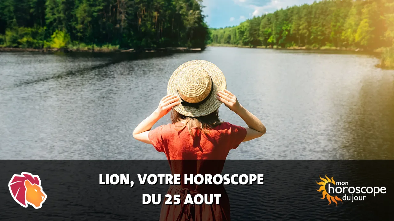 Horoscope du Lion du mardi 25 aout 2026