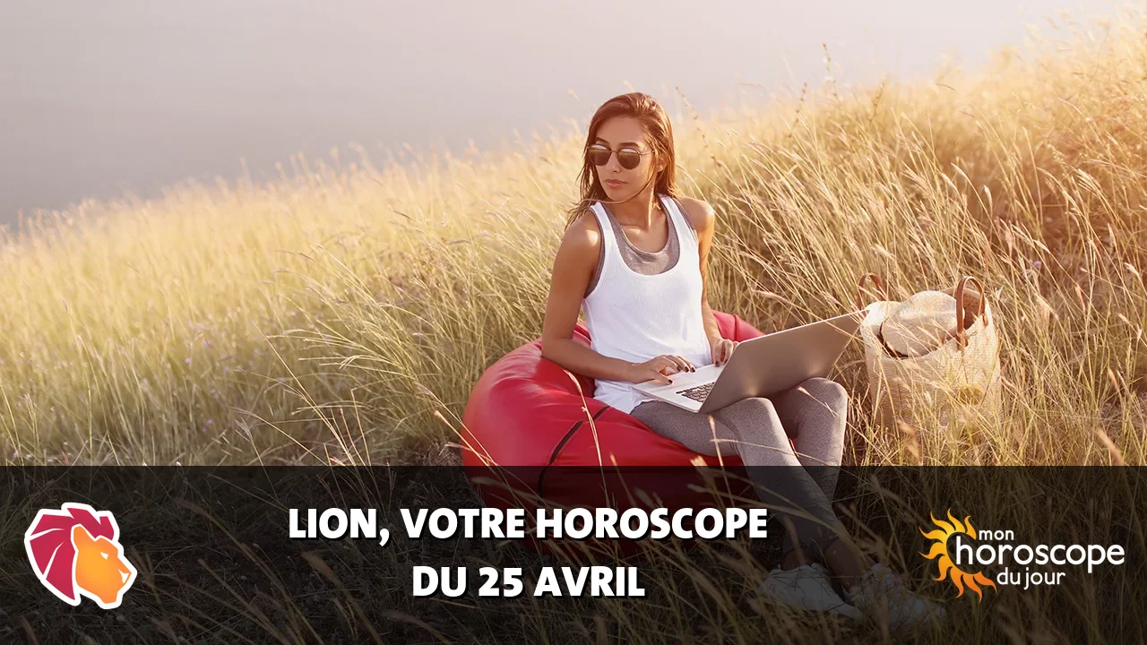 Horoscope du Lion du jeudi 25 avril 2024