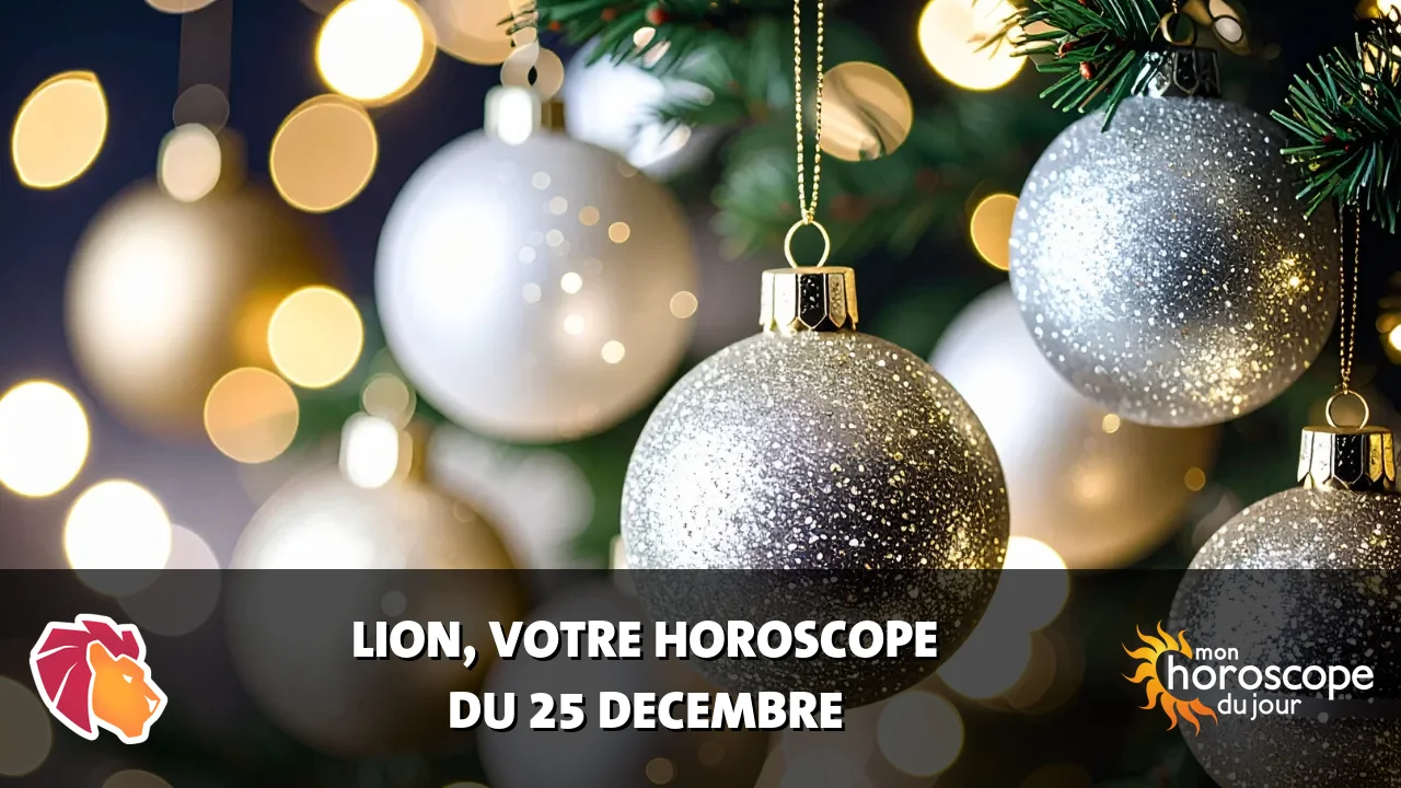 Horoscope du Lion du lundi 25 decembre 2023
