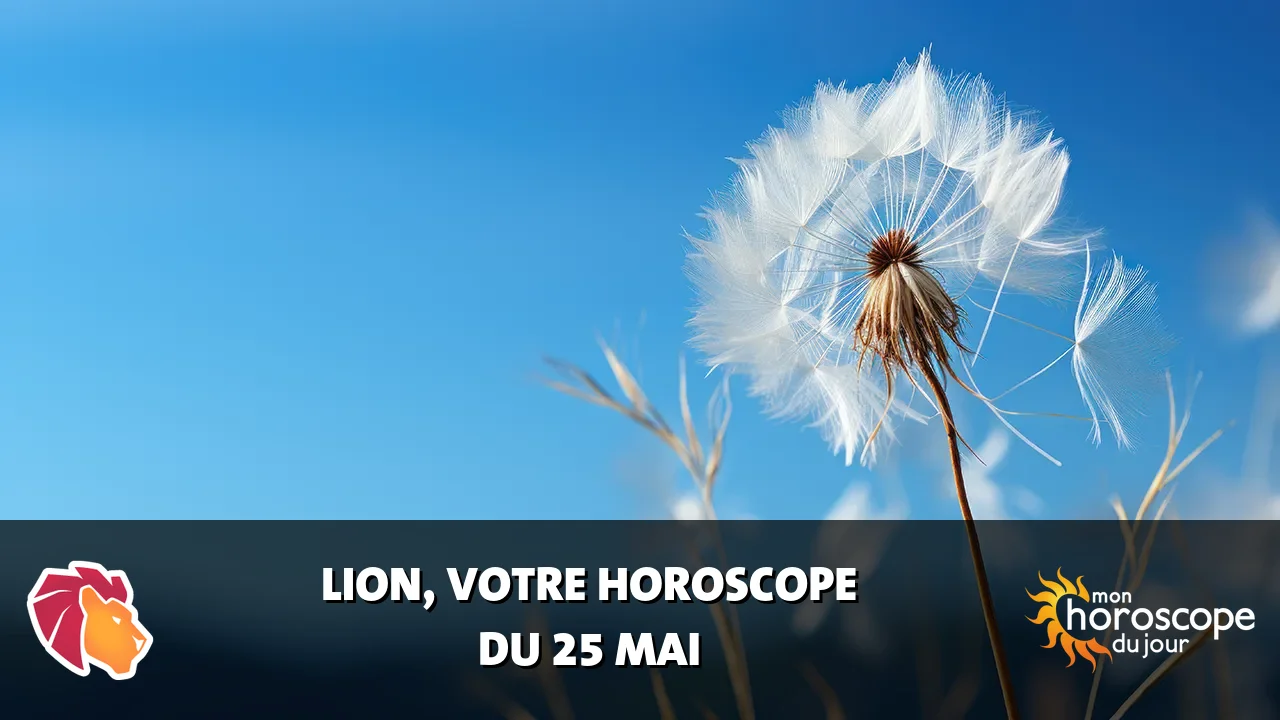 Horoscope du Lion du mardi 26 mai 2026