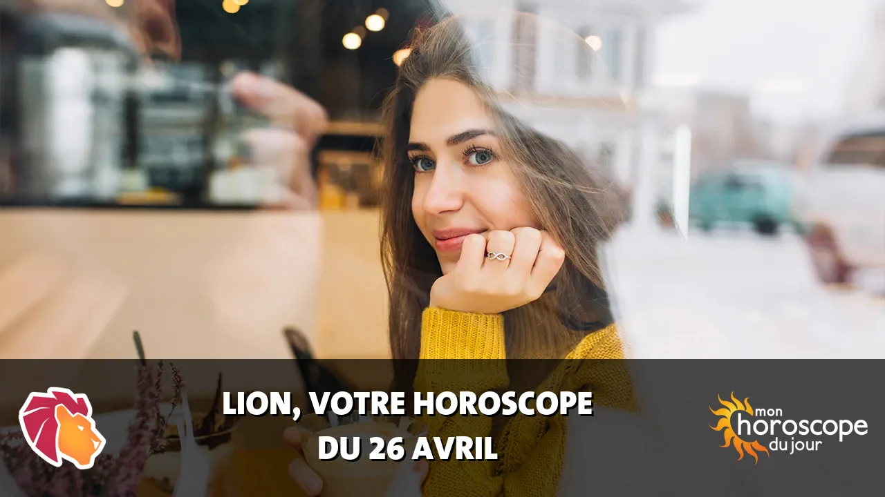 Horoscope du Lion du samedi 26 avril 2025
