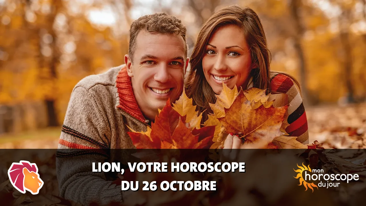 Horoscope du Lion du samedi 26 octobre 2024