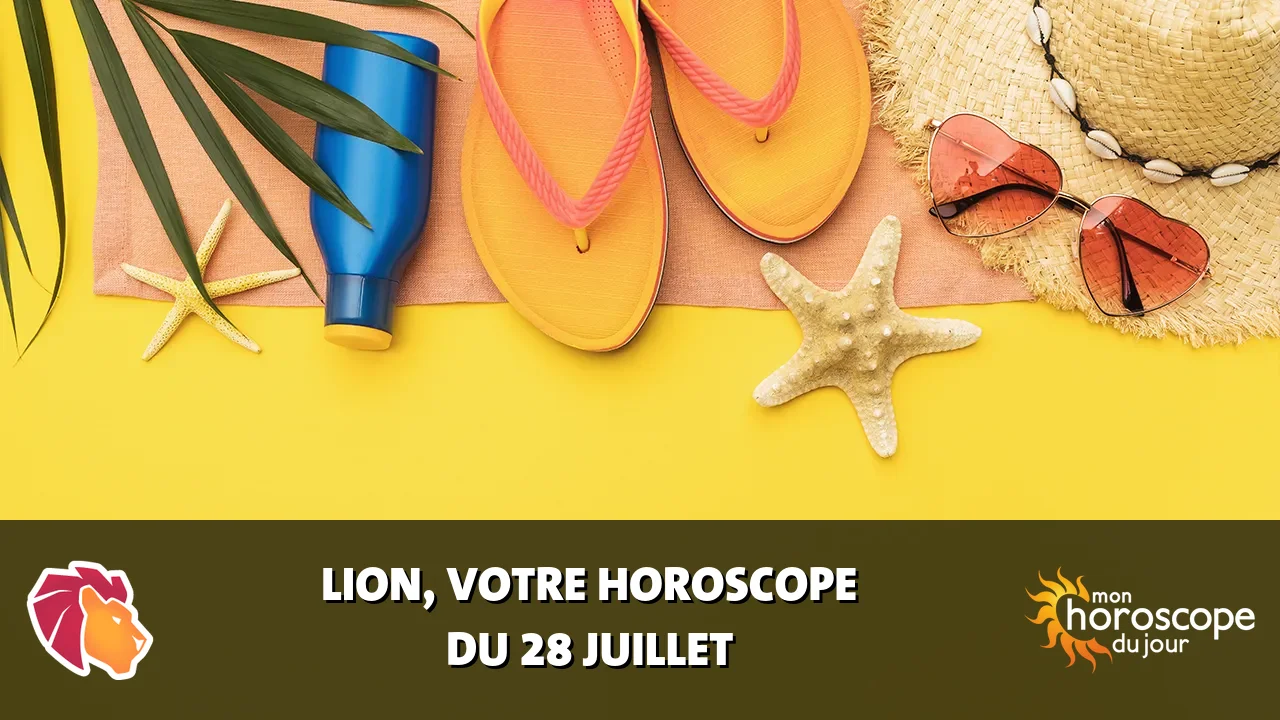 Horoscope du Lion du dimanche 28 juillet 2024