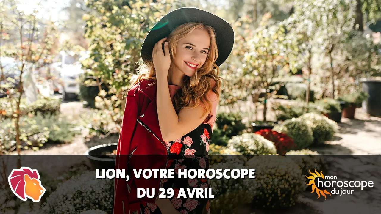 Horoscope du Lion du mardi 29 avril 2025