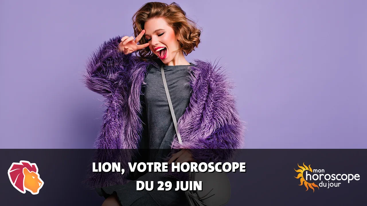 Horoscope du Lion du lundi 29 juin 2026
