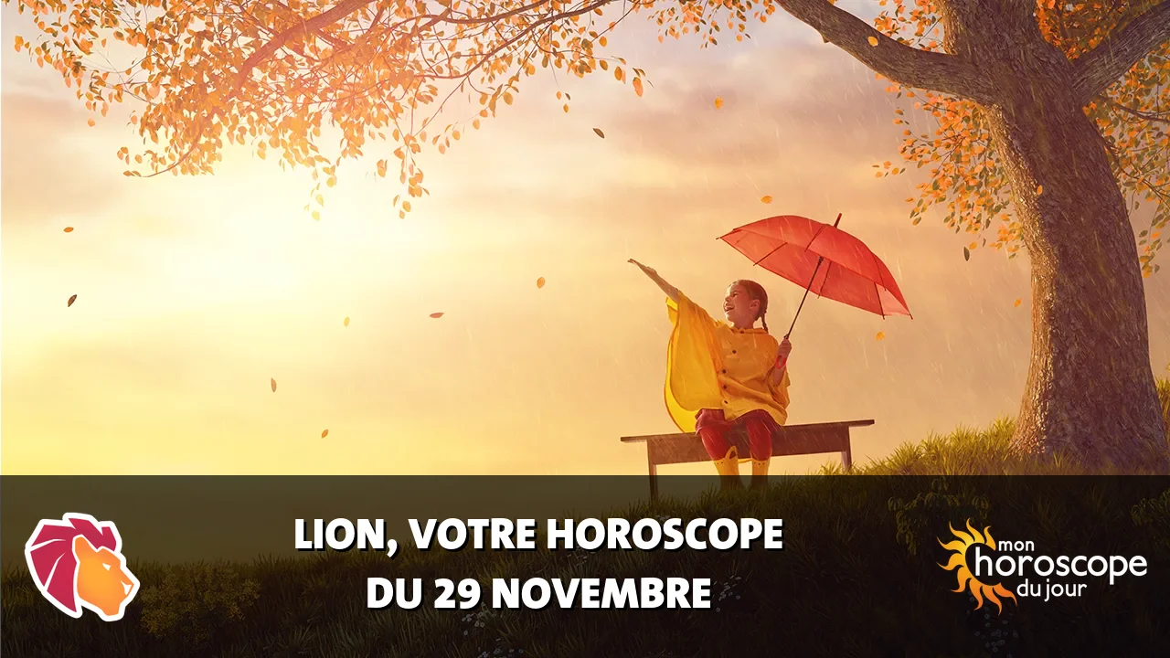 Horoscope du Lion du samedi 29 novembre 2025