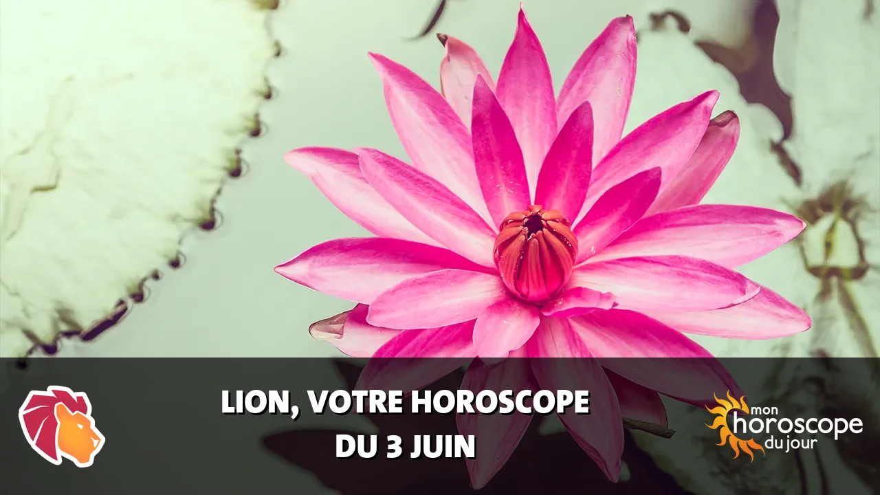 Horoscope du Lion du lundi 3 juin 2024