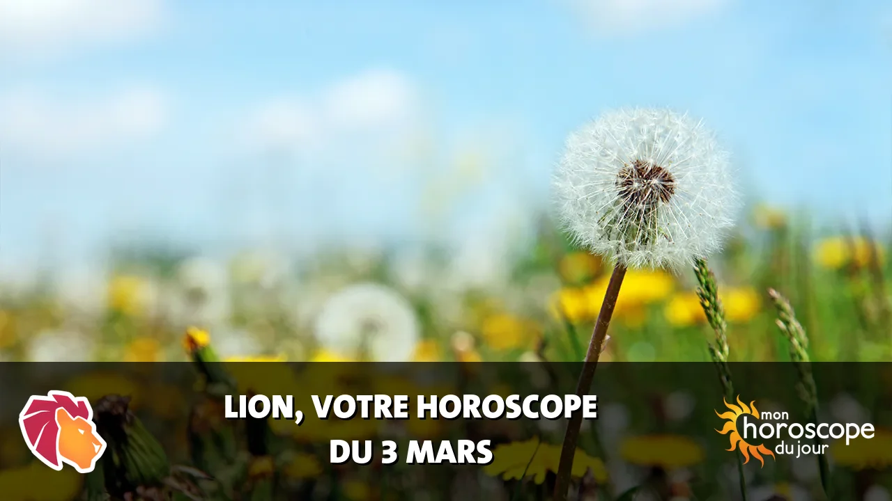 Horoscope du Lion du lundi 3 mars 2025