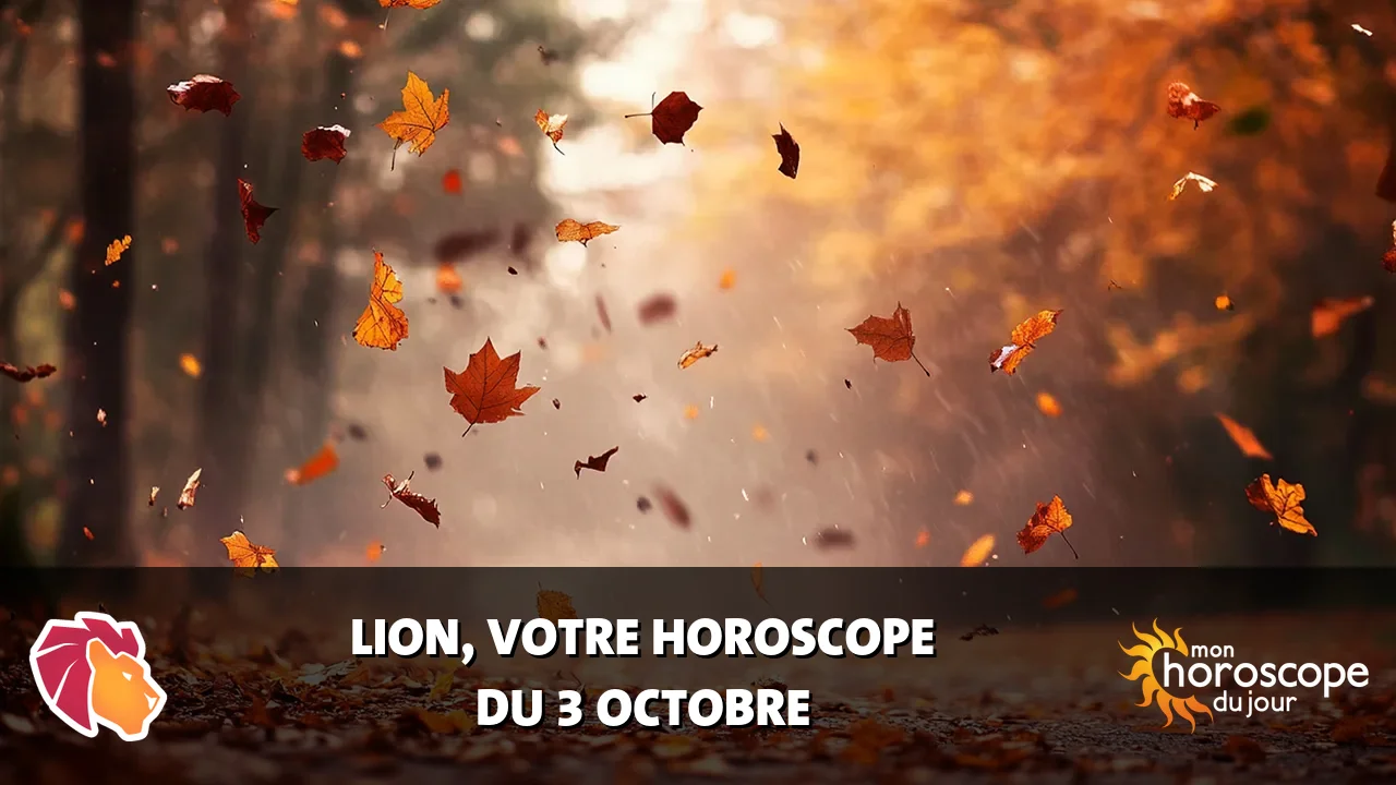 Horoscope du Lion du jeudi 3 octobre 2024
