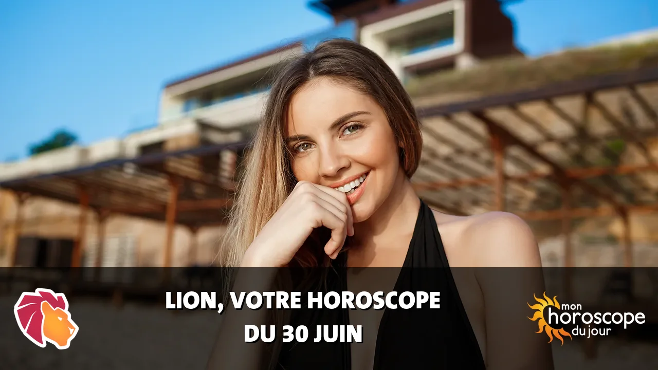 Horoscope du Lion du mardi 30 juin 2026