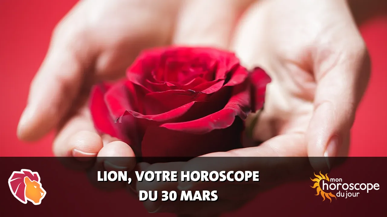 Horoscope du Lion du dimanche 30 mars 2025