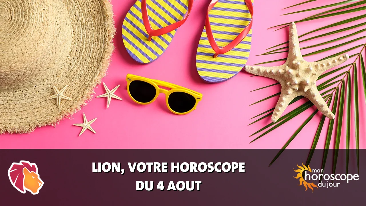 Horoscope du Lion du mardi 4 aout 2026