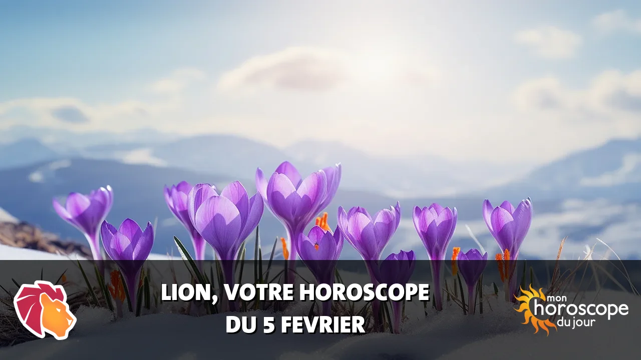 Horoscope du Lion du mercredi 5 fevrier 2025
