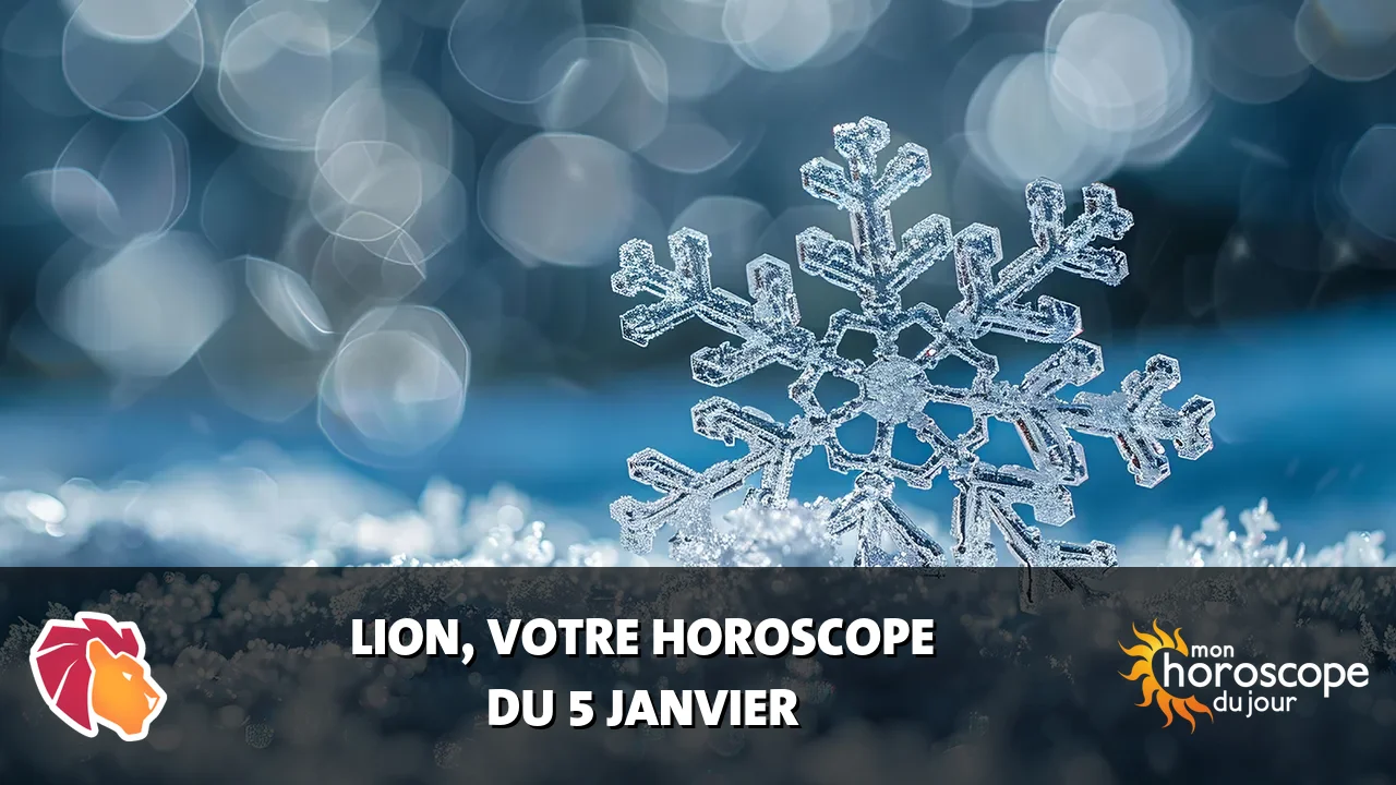 Horoscope du Lion du vendredi 5 janvier 2024