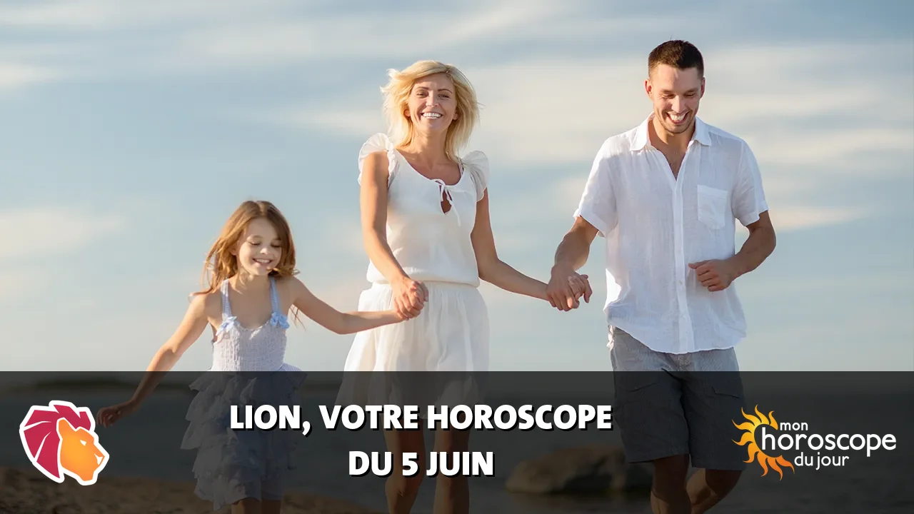 Horoscope du Lion du mercredi 5 juin 2024