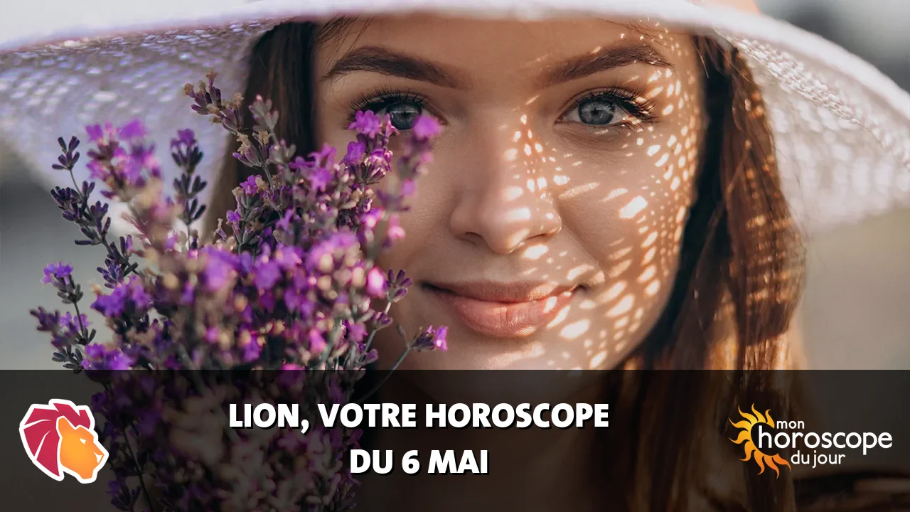 Horoscope du Lion du samedi 6 mai 2023