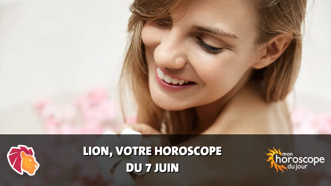 Horoscope du Lion du mercredi 7 juin 2023