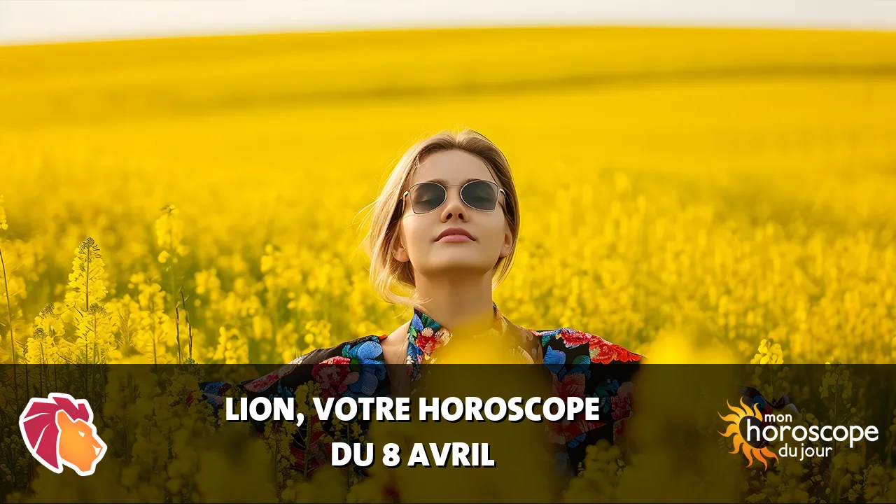 Horoscope du Lion du lundi 8 avril 2024