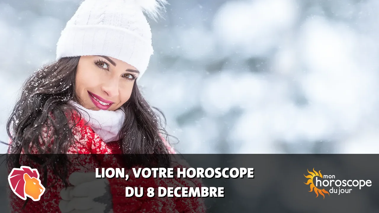 Horoscope du Lion du dimanche 8 decembre 2024
